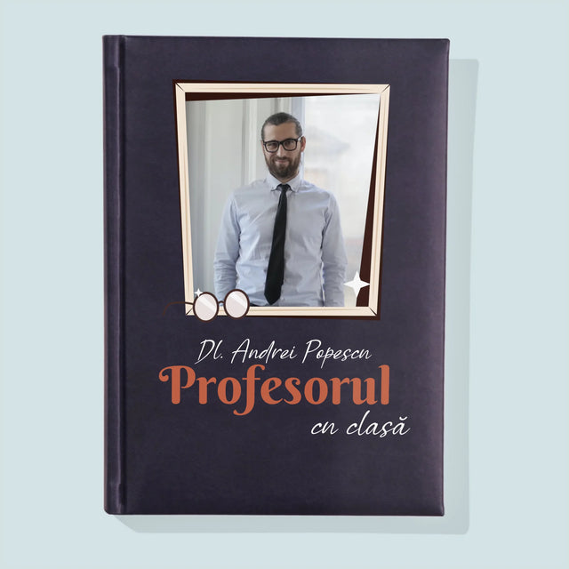 Fotografie Si Semnătură: Profesorul Cu Clasă - Carte Pentru Notițe