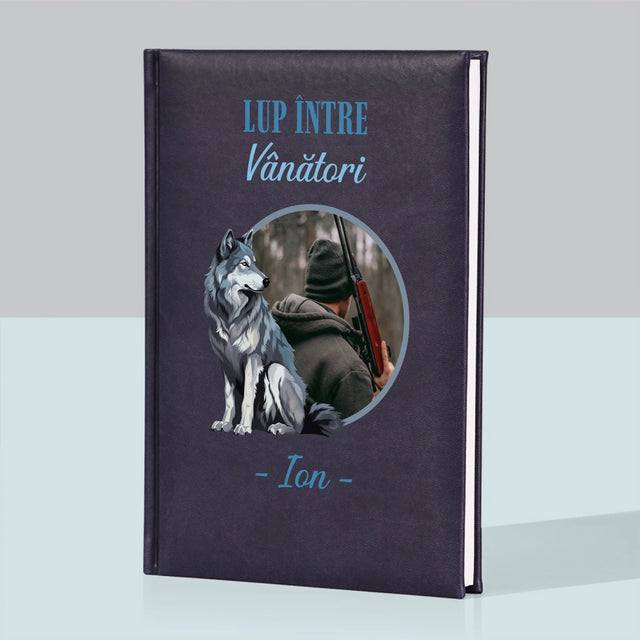 Fotografie Si Semnătură: Lup Între Vânători - Carte Pentru Notițe