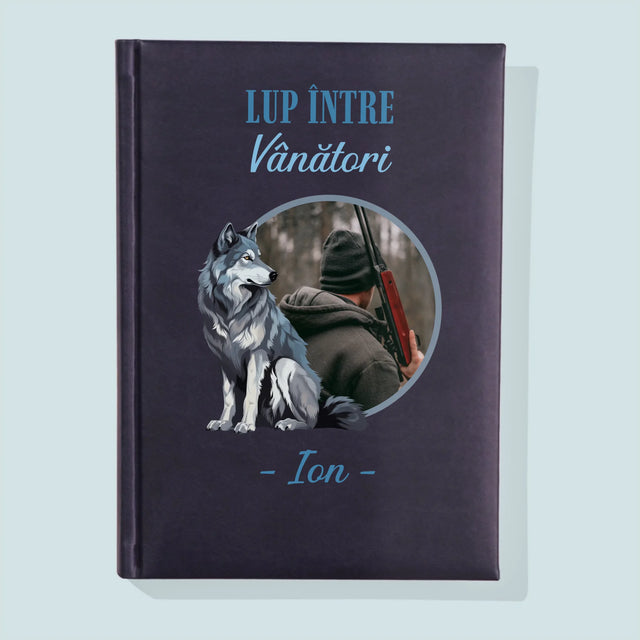 Fotografie Si Semnătură: Lup Între Vânători - Carte Pentru Notițe