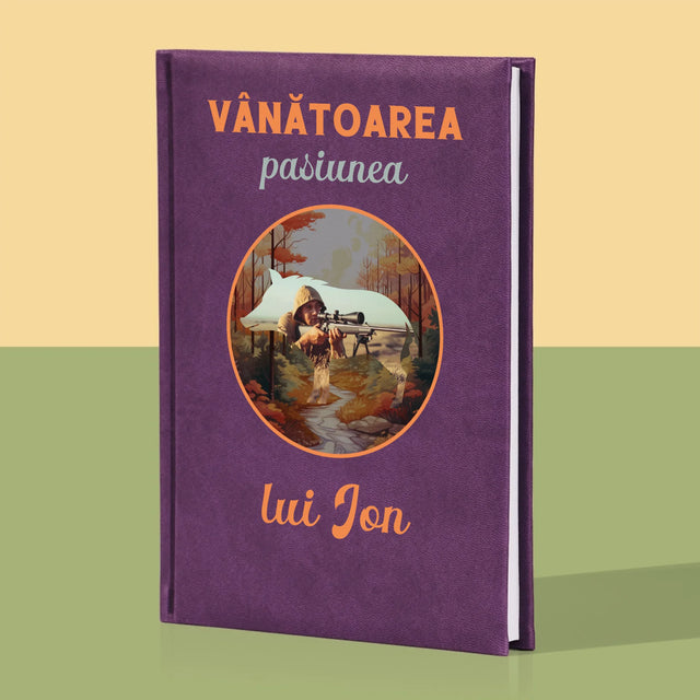 Fotografie Si Semnătură: Pasiune De Vânătoare - Carte Pentru Notițe