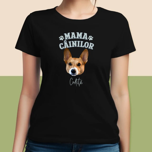 Personajul Tău: Mama Câinilor - Tricou Pentru Femei