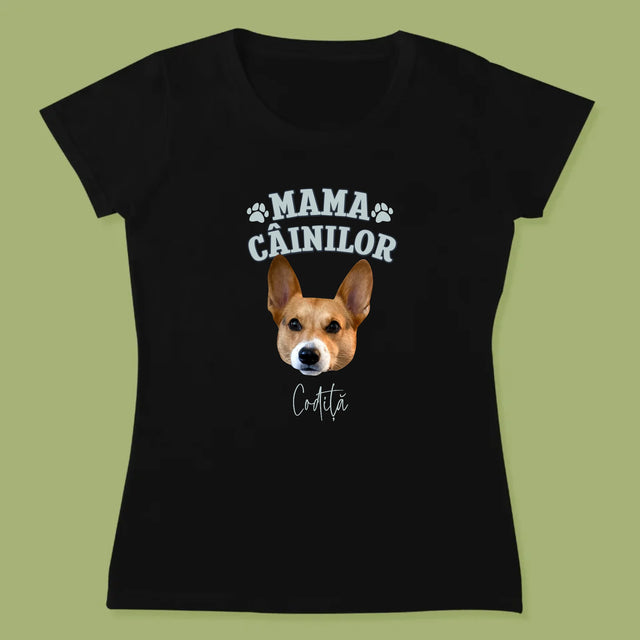 Personajul Tău: Mama Câinilor - Tricou Pentru Femei