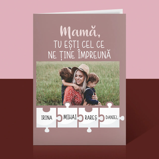Fotografie Si Semnătură: Mamă, Tu Ești Ceea Care Ne Ține Împreună - Card Cu Felicitări