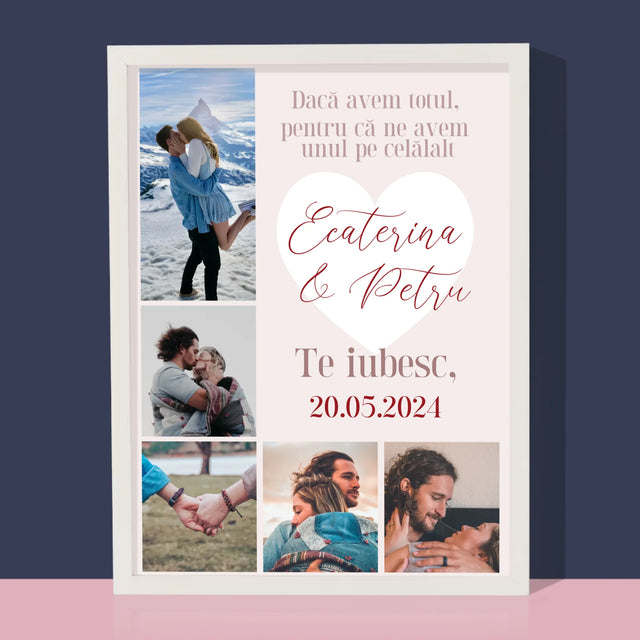 Colaj De Fotografii: Avem Totul, Pentru Că Ne Avem Unul Pe Celălalt - Imprimare Cu Ramă 30X40 (Verticală)