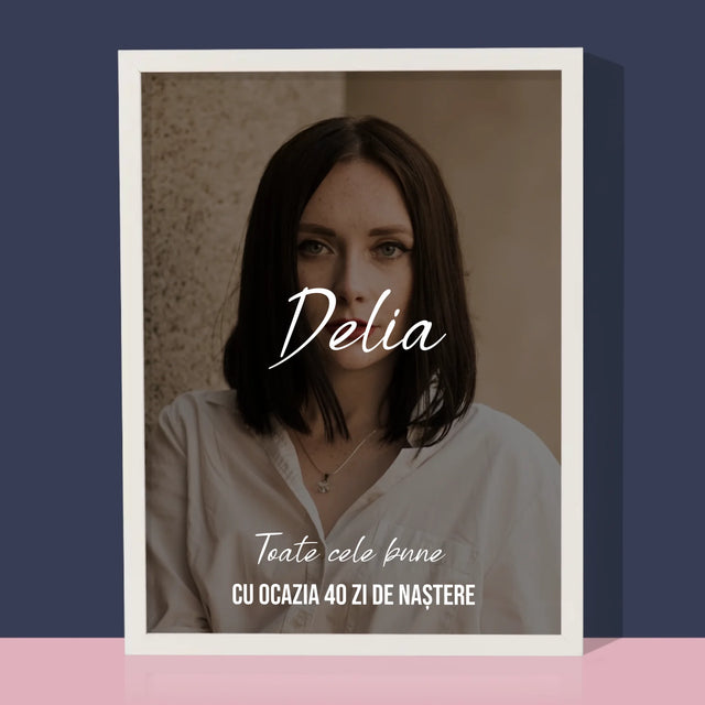 Fotografie Si Semnătură: A 40 Zi De Naștere Toate Cele Bune - Imprimare Cu Ramă 30X40 (Verticală)