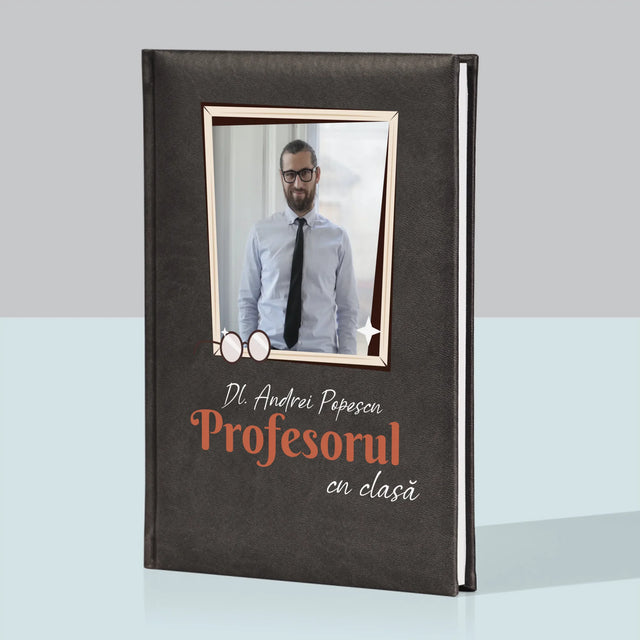 Fotografie Si Semnătură: Profesorul Cu Clasă - Carte Pentru Notițe
