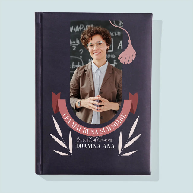 Fotografie Si Semnătură: Cea Mai Bună Învățătoare Sub Soare - Carte Pentru Notițe