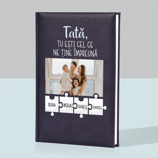 Fotografie Si Semnătură: Tată, Tu Ești Cel Care Ne Ține Împreună - Carte Pentru Notițe