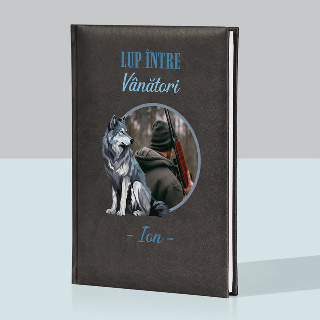 Fotografie Si Semnătură: Lup Între Vânători - Carte Pentru Notițe